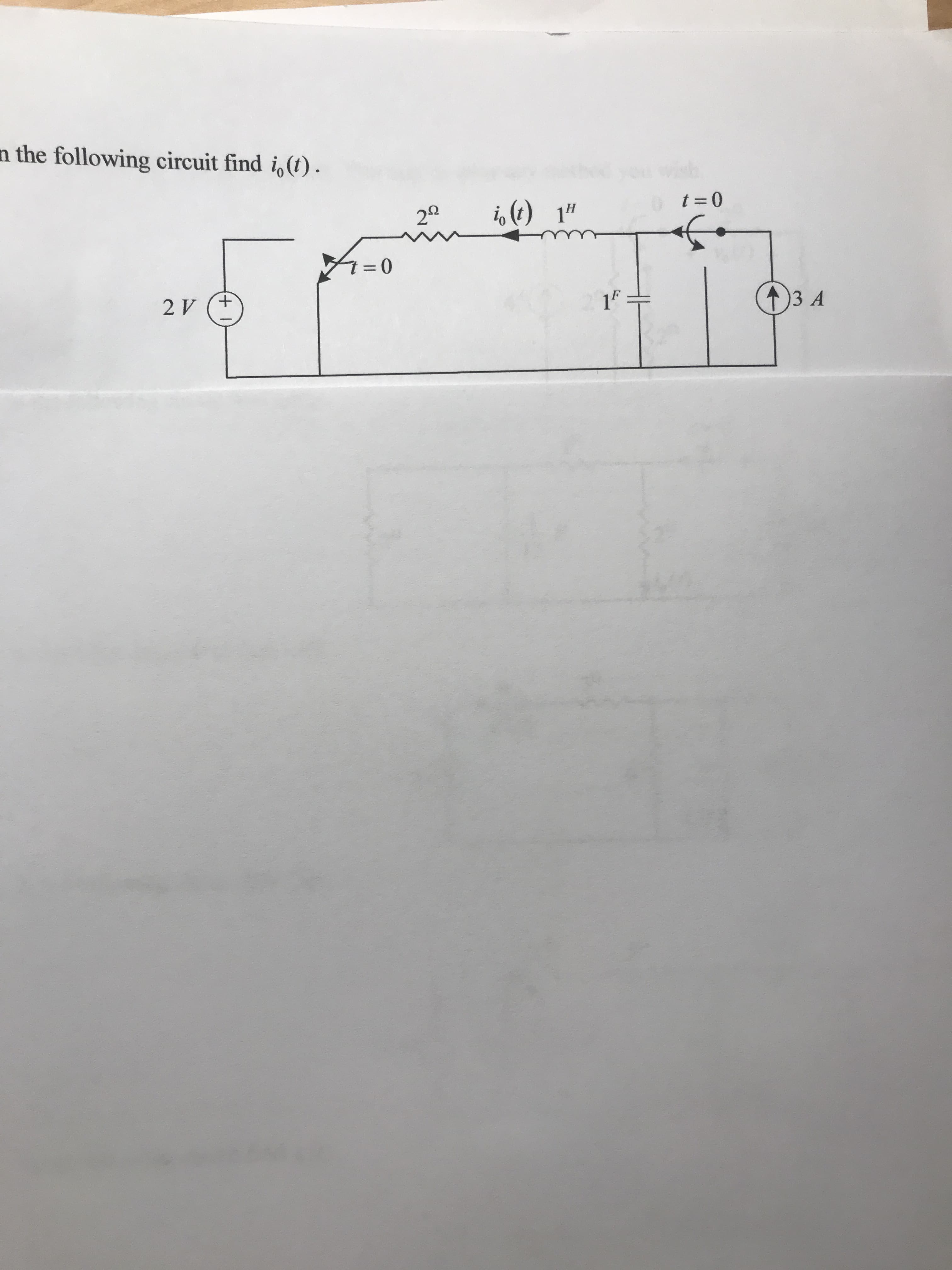 a the following circuit find i,o
1-0
t=
る(t)
1н
=0
ЗА
