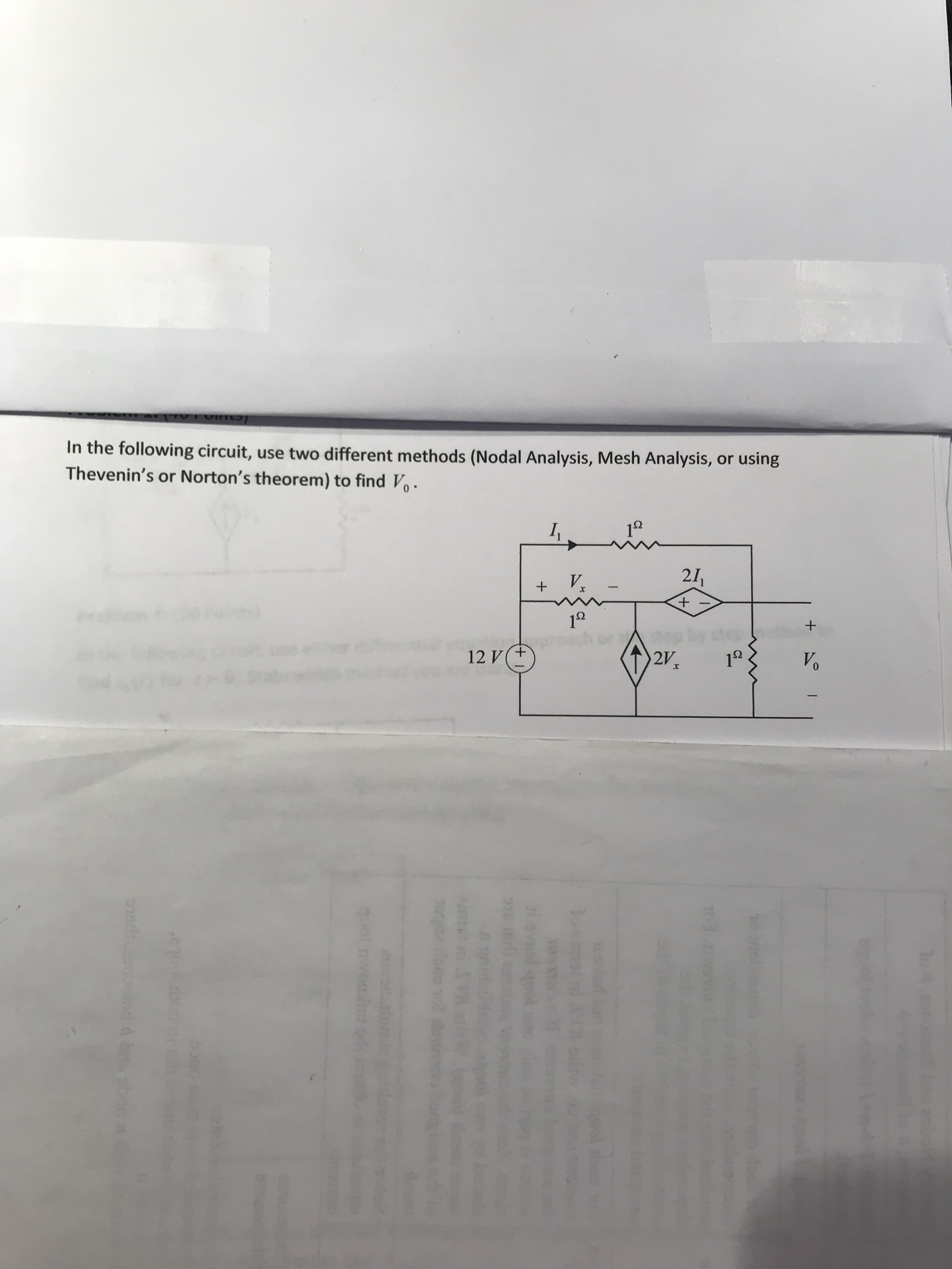 In the following circuit, use two different methods (Nodal Analysis, Mesh Analysis, or using
Thevenin's or Norton's theorem) to find Vo
12
21
1Ω
V(+
12
0
