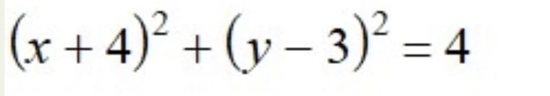 (x + 4)² + (y – 3)² = 4
%3D
