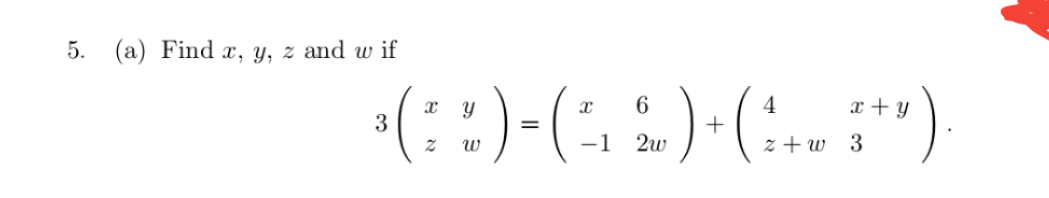 Find x, y, z and w if
(::)-(; )-(.. ")
4
x + y
3
-1 2w
z + w 3
