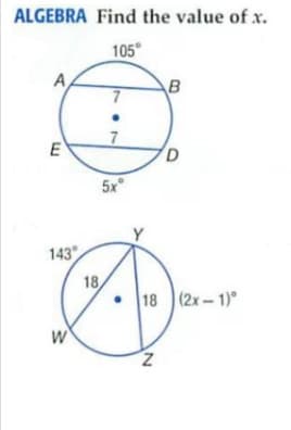 ALGEBRA Find the value of x.
105°
A
B
E
5x
143
18,
18 (2x- 1)°
