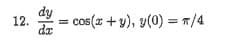 dy
dx
cos(r + v), y(0) =T/4
12.
