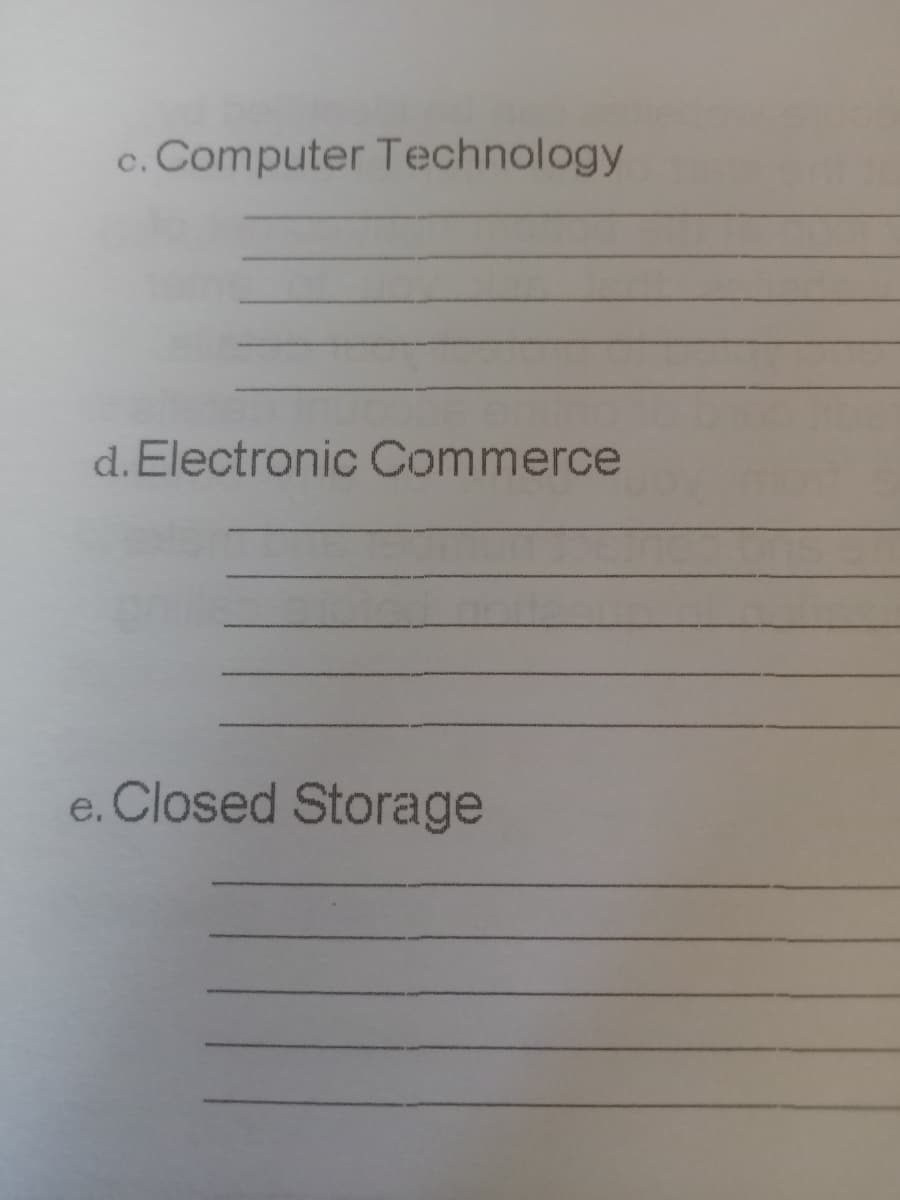 c. Computer Technology
d. Electronic Commerce
Closed Storage
