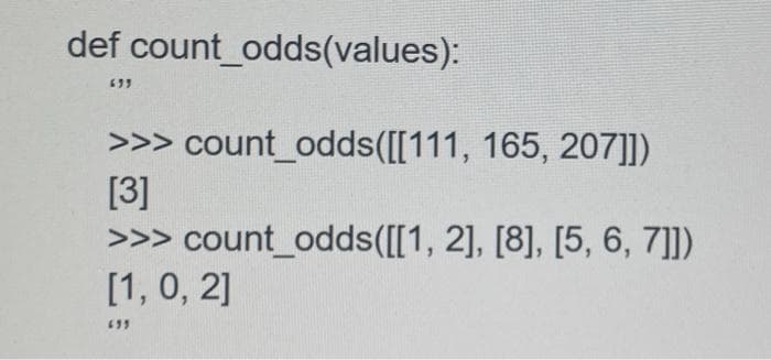 def count_odds(values):
695
>>> count_odds([[111, 165, 207]])
[3]
>>> count_odds([[1, 2], [8], [5, 6, 7]])
[1,0, 2]
695
