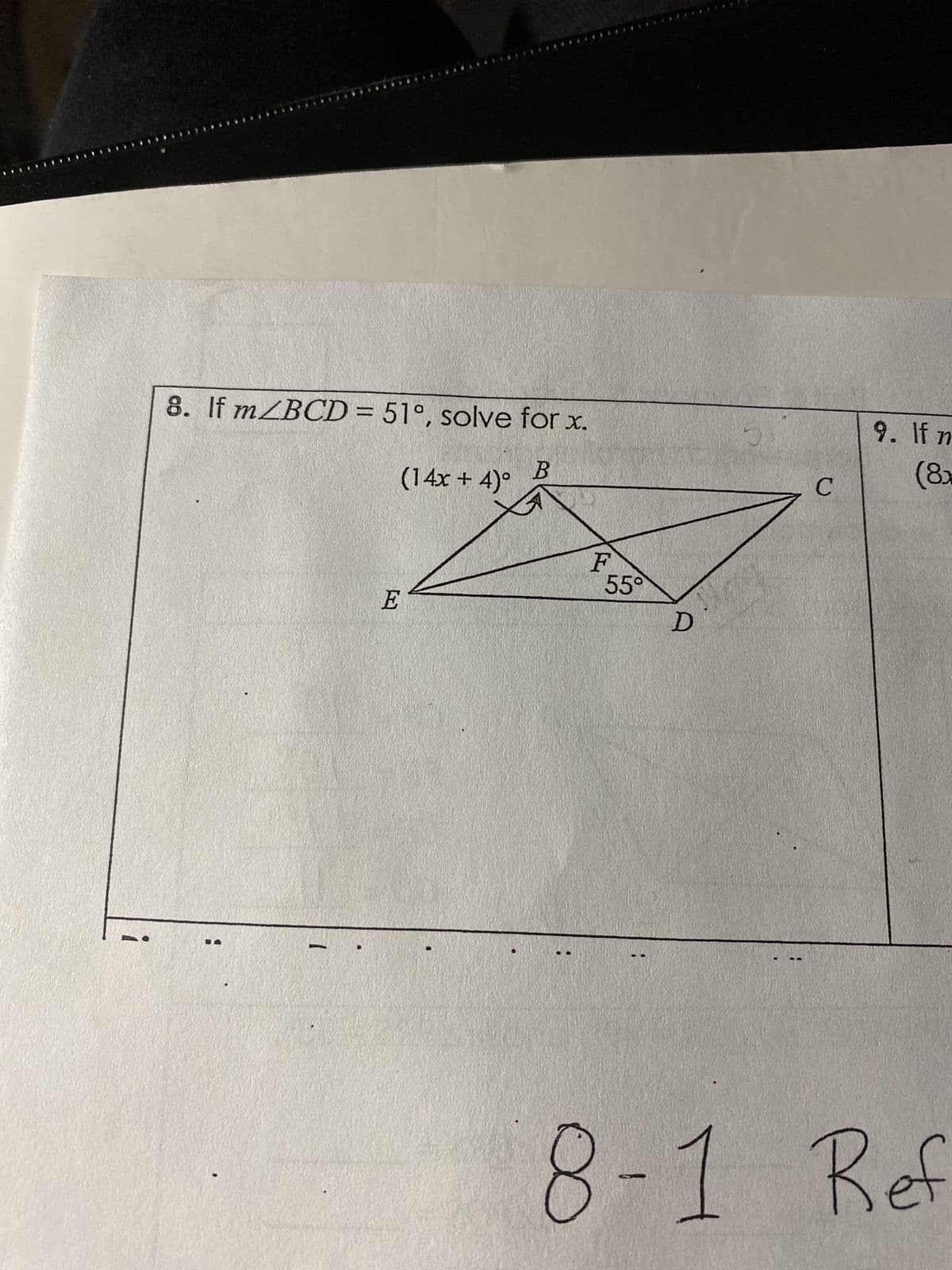 8. If m/BCD= 51°, solve for x.
B
(14x + 4)°
4
F
1
E
55°
D
с
9. If n
(8x
8-1 Ref