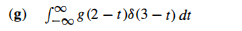 (g) 8 (2 – 1)8(3 – t) dt
