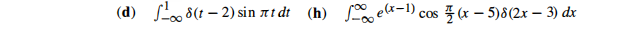 (d) Lo 8(1 – 2) sin at dt (h) elx-1) cos (x – 5)8(2x – 3) dx
