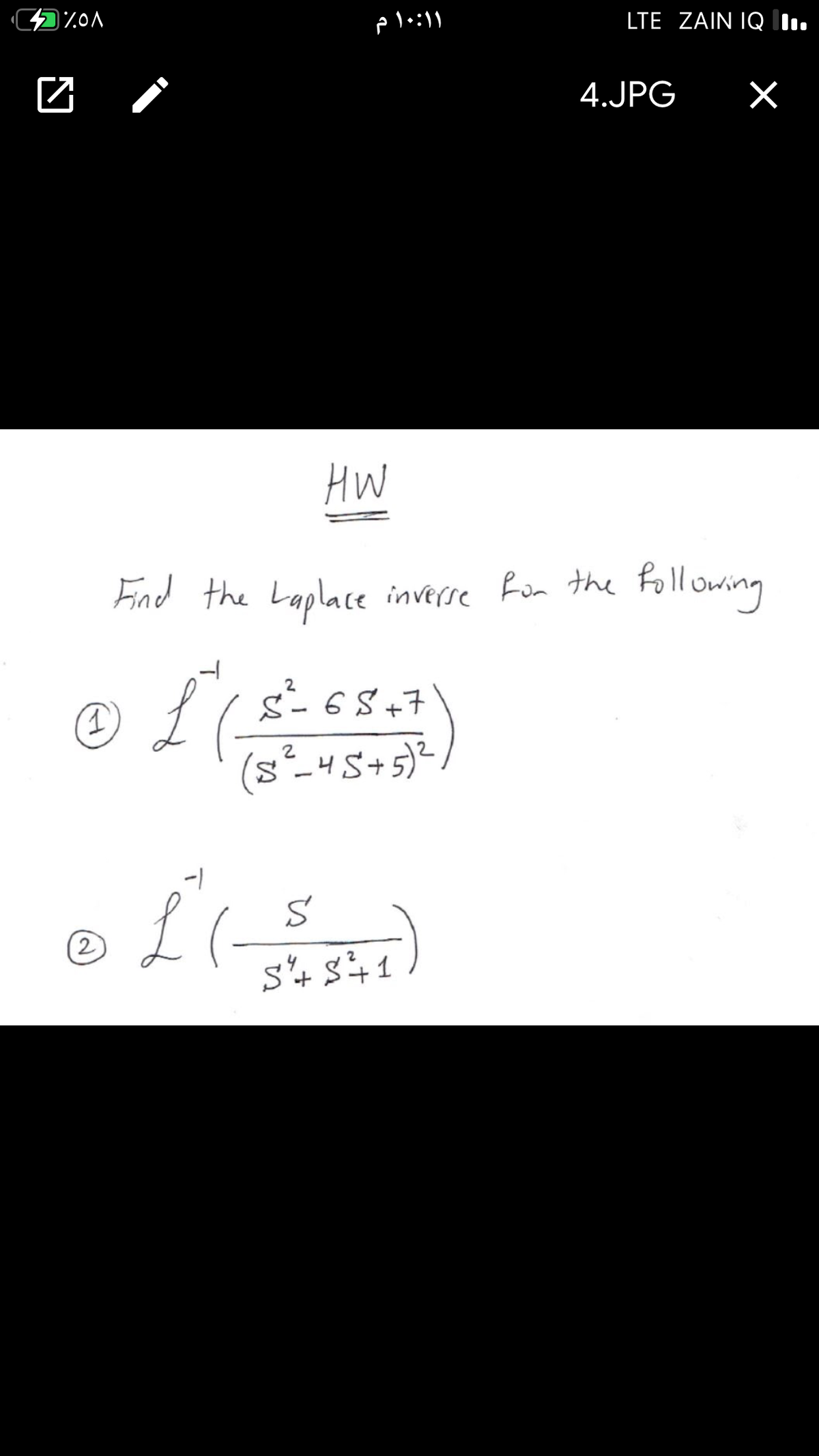 LTE ZAIN IQ I.
4.JPG
HW
Find the Laplace inverse
Ron the Following
s-68+7
|
2
(s²_4S+5)²
