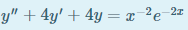 y" + 4y' + 4y = x -?e_2.
