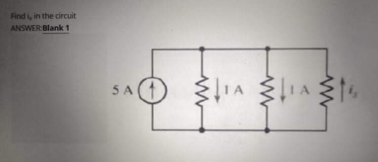 Find i, in the circuit
ANSWER: Blank 1
5 A
IA
