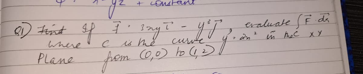 + Lonatant
eraluate (F di
an? ñ hec x Y
Where
is me
curute
Plane
from 0,) ho 4>/
(0,0) ho 4)
