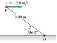 v = 12.0 m/s
8.00 m
36.9
