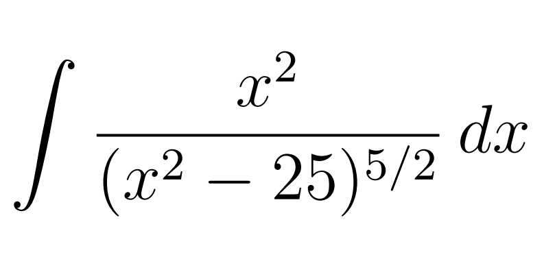 r2
dx
(x² – 25)5/2
