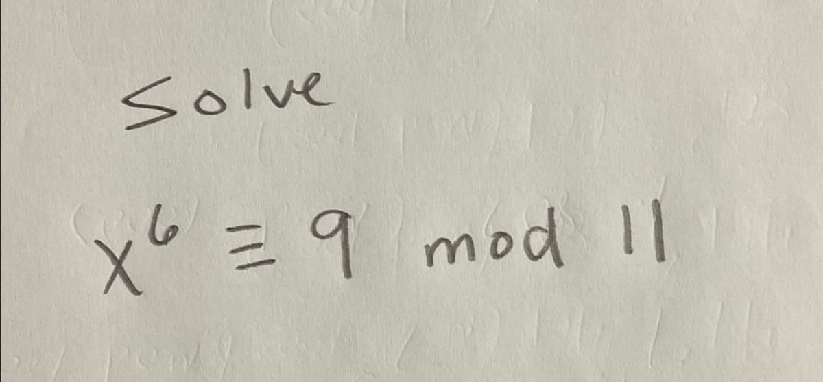 solve
x6 =9 mod I|
to
