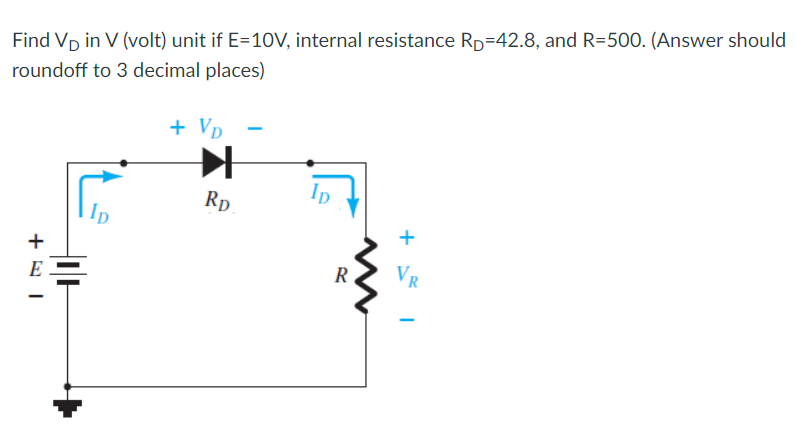 Find Vp in V (volt) unit if E=10V, internal resistance Rp=42.8, and R=500. (Answer should
roundoff to 3 decimal places)
+ Vp
Ip
Rp.
Ip
+
R
VR
E
+
