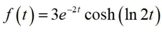 f (t) = 3e" cosh (In 2t)
