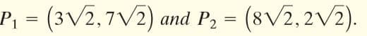 P, = (3V2,7V2) and P2 = (8V2,2V2).

