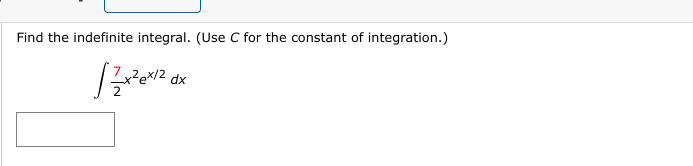 Find the indefinite integral. (Use C for the constant of integration.)
√2x²ex/2 dx