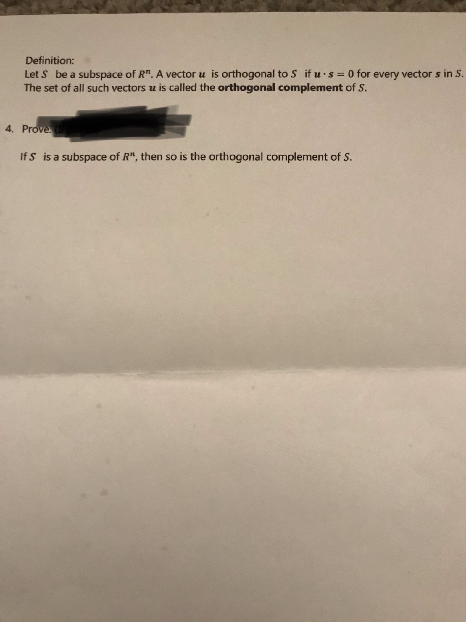 If S is a subspace of R", then so is the orthogonal complement of S.
