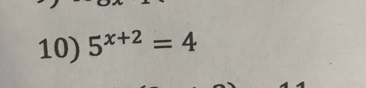 10) 5*+2 = 4
