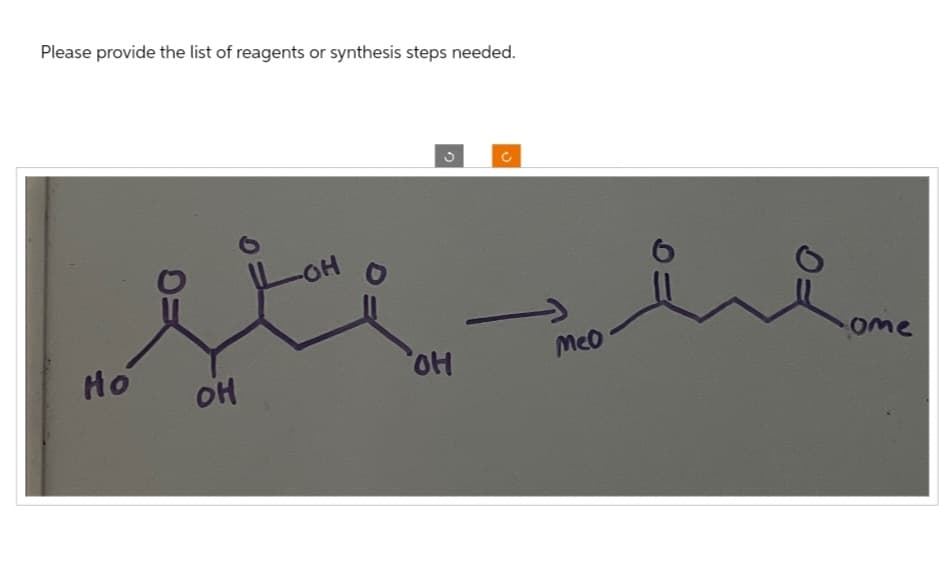 Please provide the list of reagents or synthesis steps needed.
Ho
애
-OH
ㅇ
'애
V
Meo
\ome