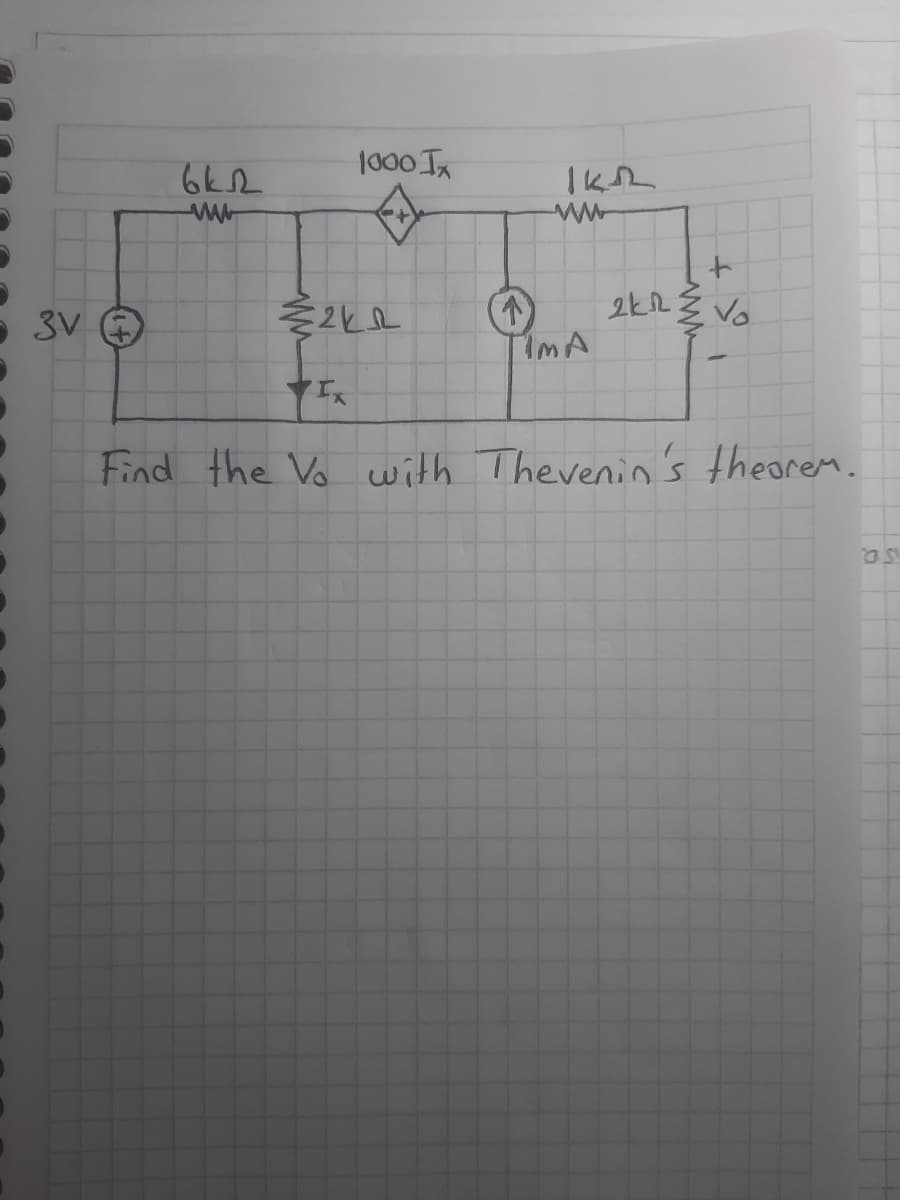 3V
6kR
www
1+
1000 Ix
(↑)
ww
M2k
IX
Find the Vo with Thevenin''s theorem.
+
2KR ≤ Vo
IMA
as