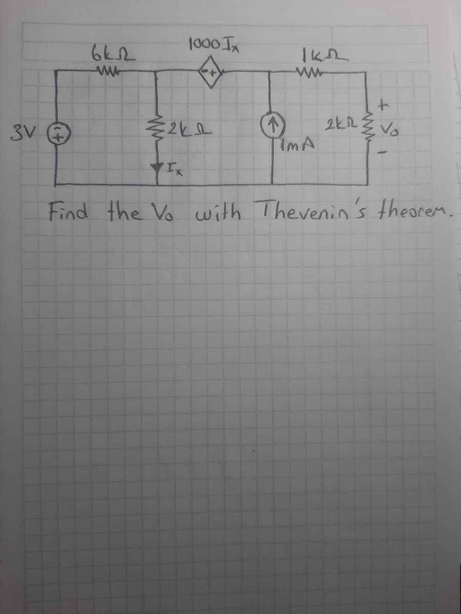 3V
6kr
www
1000 Tx
Ix
'+)
≤2kL
↑
162
ww
IMA
2KR:
+
Vo
Find the Vo with Thevenin's theorem.