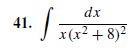 dx
41.
J x(x² + 8)²
