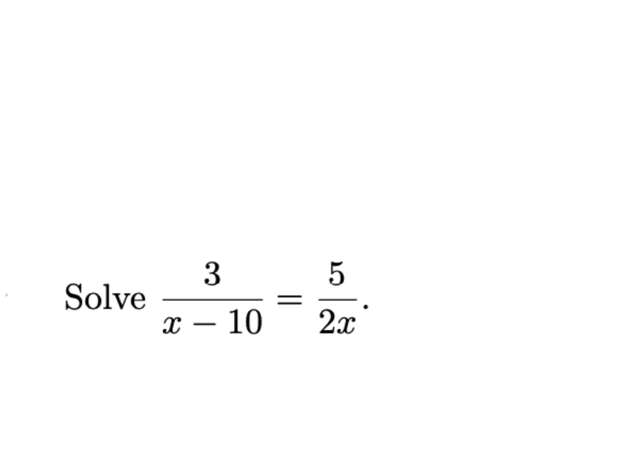 3
Solve
х — 10
2x
-
