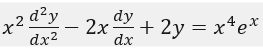 d?y
2x + 2y = x*e*
dx2
