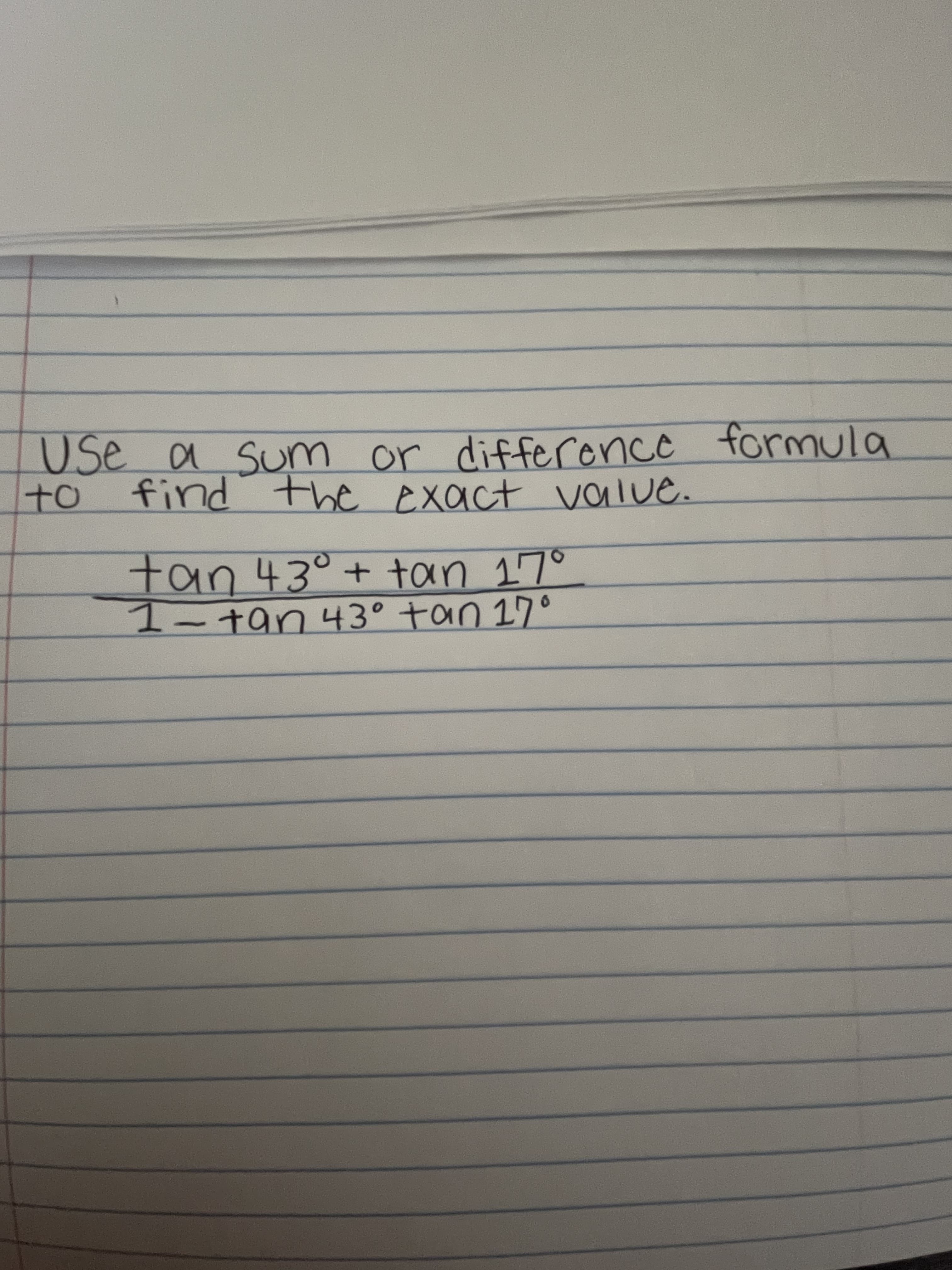 Use a e formula
find the exact value.
to
Sum or difference
1-+an43° tan 17°
6.
