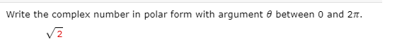 Write the complex number in polar form with argument e between 0 and 2n.
