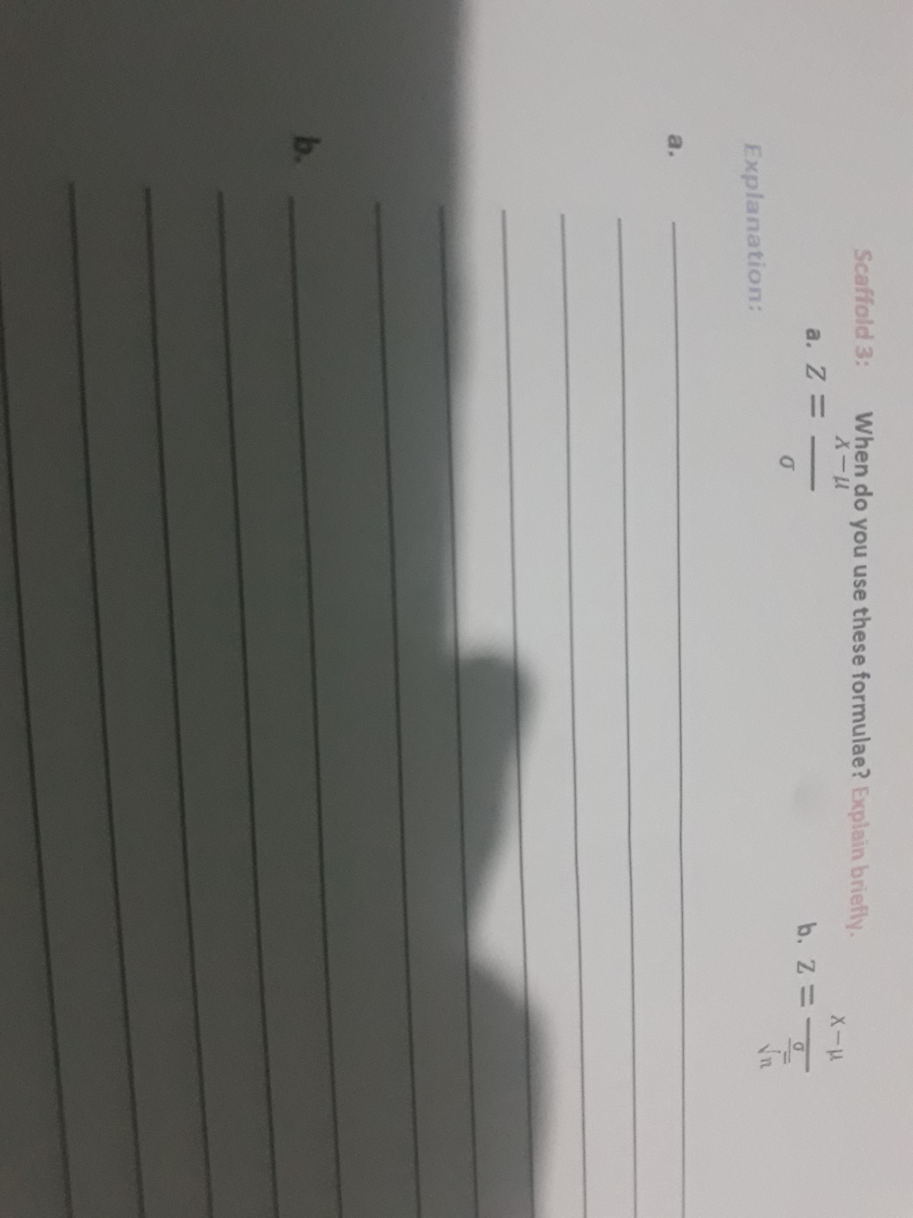 When do you use these formulae? Explain briefly.
X-X
Scaffold 3:
X-X
a. Z =
b. Z =
-
tion:
