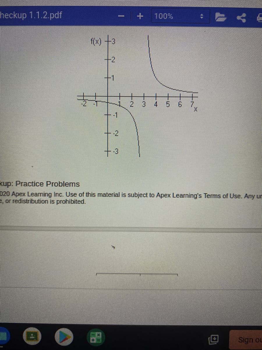 heckup 1.1.2.pdf
100%
fx) +3
+2
1
4
9.
十-1
+-2
十3
kup: Practice Problems
020 Apex Learning Inc. Use of this material is subject to Apex Learning's Terms of Use. Any un
e, or redistribution is prohibited.
Sign ou
%34
