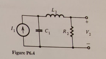 L2
R2
V2
Figure P6.4
