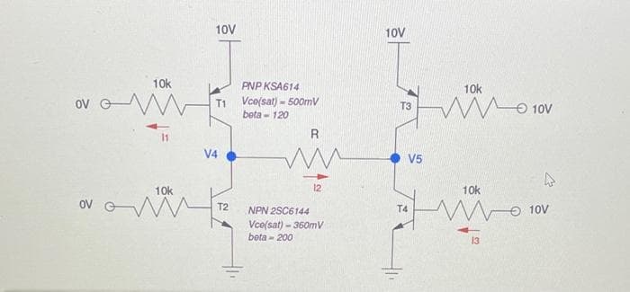 10V
10V
10k
PNP KSA614
10k
ov o
T1 Vce(sat) - 500mV
beta - 120
T3
R
V4
V5
10k
12
10k
oV
T2
NPN 2SC6144
T4
Vce(sat) - 360mV
beta - 200
AOL G W
13
