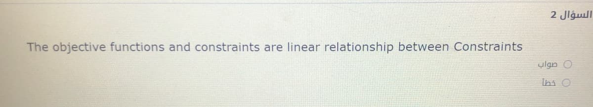 2 Jlgull
The objective functions and constraints are linear relationship between Constraints
ylgn O
İhi O
