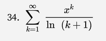 8.
34.
In (k+1)
k=1
