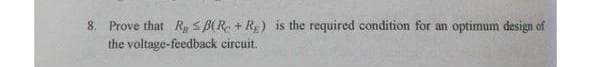 8. Prove that Ry S B(R. + R) is the required condition for an optimum design of
the voltage-feedback circuit.
