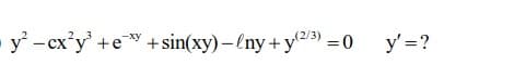 y -cx'y' +e +sin(xy) – (ny + y) =0
y' =?
