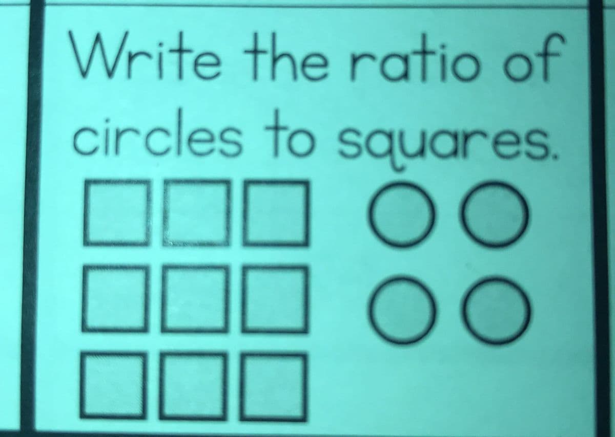 Write the ratio of
circles to squares.
OO
DO
(