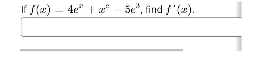 e
If ƒ(x) = 4e² + x² - 5e³, find f'(x).