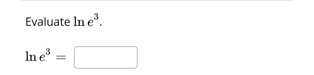 Evaluate In e³
In e³
=