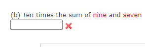 (b) Ten times the sum of nine and seven
