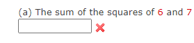 (a) The sum of the squares of 6 and 7
