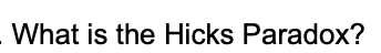 What is the Hicks Paradox?