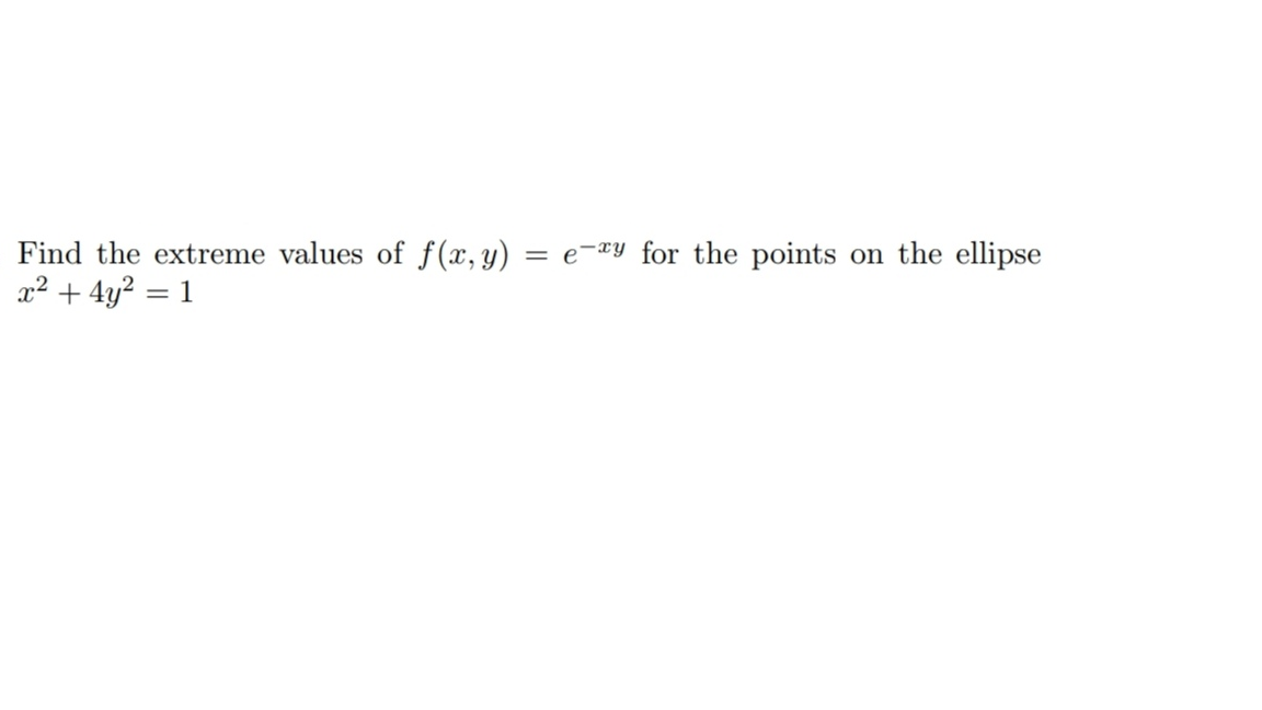 Find the extreme values of f(x, y) = e¬¤y for the points on the ellipse
x² + 4y? = 1
