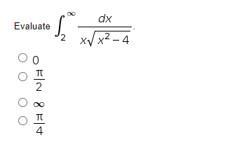 dx
Evaluate
xV x2 - 4
4
