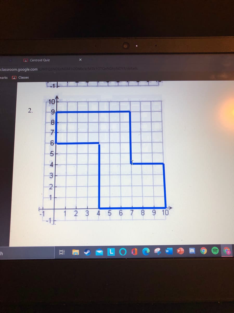 A Centroid Quiz
classroom.google.com/MTQ5NDEXNDM10DMX/a/MTk10TQXNDkyNDY4/details
marks
A Classes
10
2.
8-
7
2
2 3
4 5
9 10
-1F
7,
