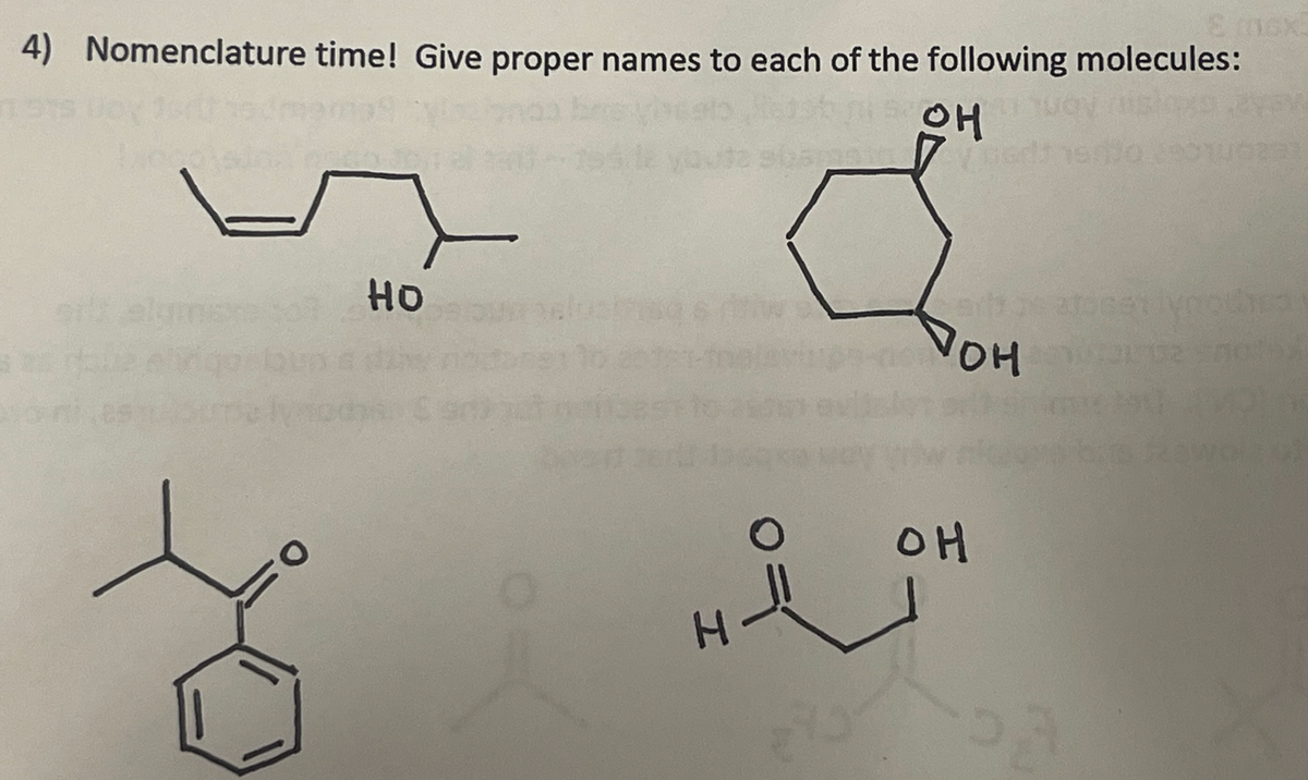 S
4) Nomenclature time! Give proper names to each of the following molecules:
HO
OH
JOH
ня
OH